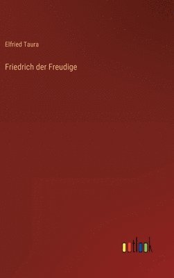 Friedrich der Freudige 1