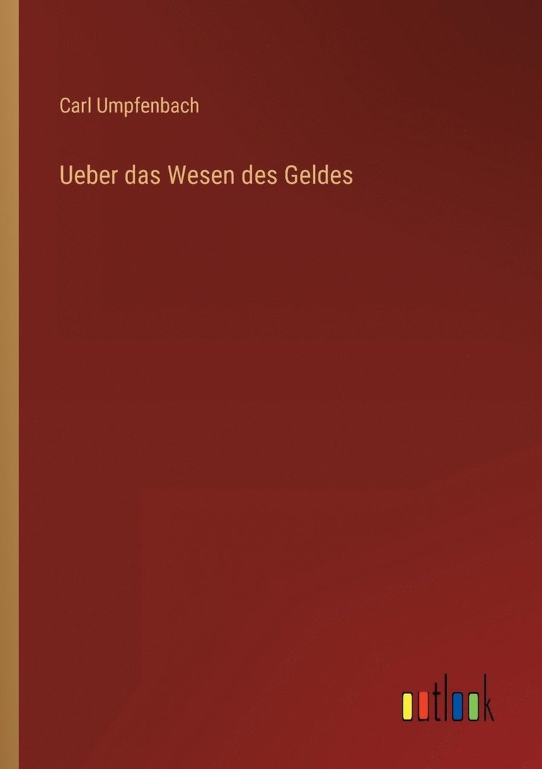 Ueber das Wesen des Geldes 1