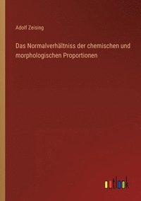 bokomslag Das Normalverhaltniss der chemischen und morphologischen Proportionen