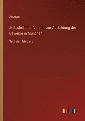 bokomslag Zeitschrift des Vereins zur Ausbildung der Gewerke in München