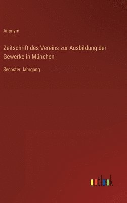 bokomslag Zeitschrift des Vereins zur Ausbildung der Gewerke in München