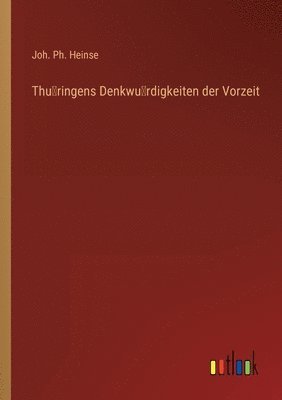 Thu&#776;ringens Denkwu&#776;rdigkeiten der Vorzeit 1