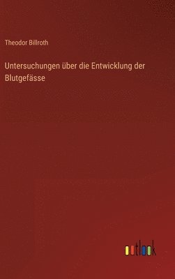 bokomslag Untersuchungen ber die Entwicklung der Blutgefsse