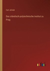 bokomslag Das standisch-polytechnische Institut zu Prag