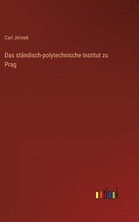 bokomslag Das stndisch-polytechnische Institut zu Prag