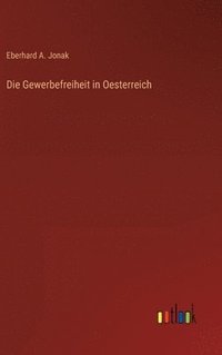bokomslag Die Gewerbefreiheit in Oesterreich