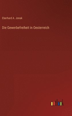 Die Gewerbefreiheit in Oesterreich 1