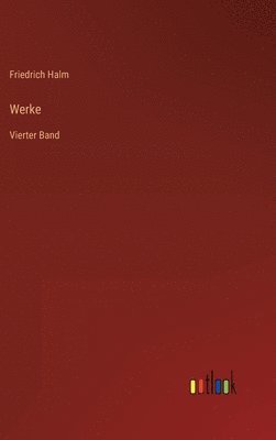 Friedrich Halm - Werke, Inbunden