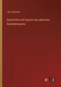 bokomslag Geschichte und System des judischen Kalenderwesens