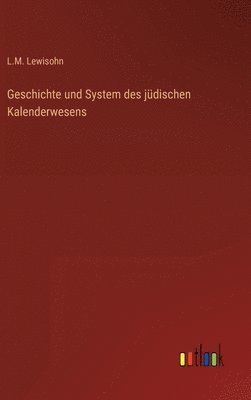 bokomslag Geschichte und System des jüdischen Kalenderwesens