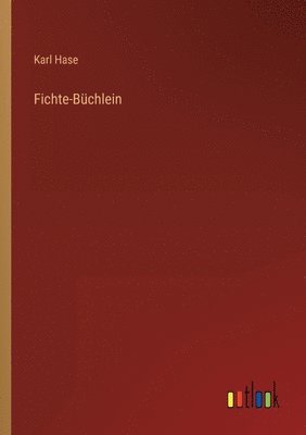 Karl Hase - Fichte-Büchlein, Häftad