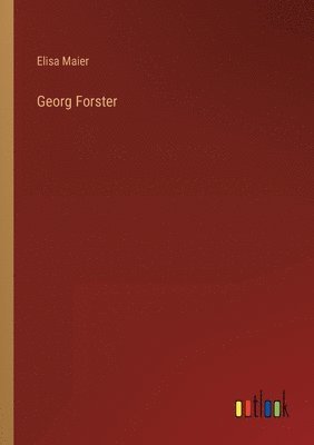 Elisa Maier - Georg Forster, Häftad