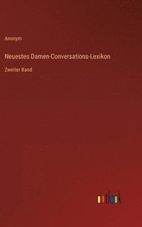 bokomslag Neuestes Damen-Conversations-Lexikon