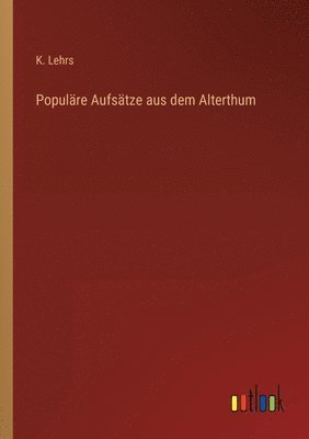 bokomslag Populare Aufsatze aus dem Alterthum