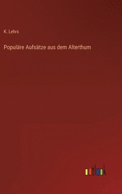 bokomslag Populäre Aufsätze aus dem Alterthum