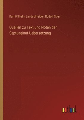 Karl Wilhelm Landschreiber, Rudolf Stier - Quellen zu Text und Noten der Septuaginat-Uebersetzung, Häftad
