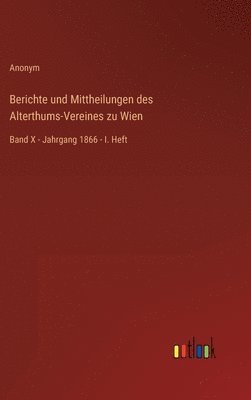 bokomslag Berichte und Mittheilungen des Alterthums-Vereines zu Wien