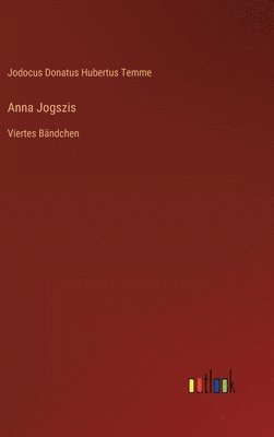 Jodocus Donatus Hubertus Temme - Anna Jogszis, Inbunden