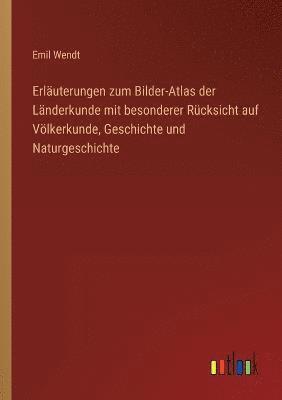 Erlauterungen zum Bilder-Atlas der Landerkunde mit besonderer Rucksicht auf Voelkerkunde, Geschichte und Naturgeschichte 1