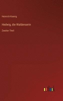 Hedwig, die Waldenserin 1