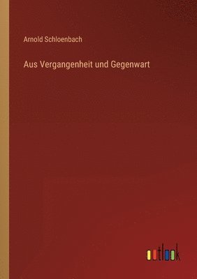 bokomslag Aus Vergangenheit und Gegenwart