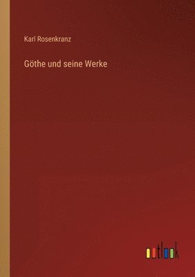 bokomslag Goethe und seine Werke