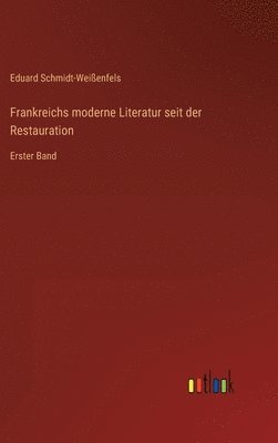 Frankreichs moderne Literatur seit der Restauration 1