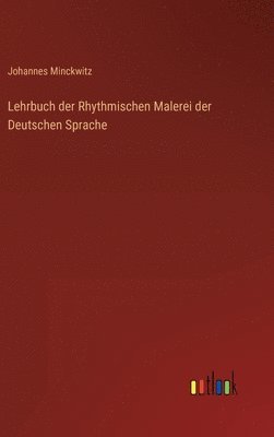 bokomslag Lehrbuch der Rhythmischen Malerei der Deutschen Sprache