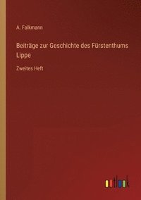 bokomslag Beitrage zur Geschichte des Furstenthums Lippe