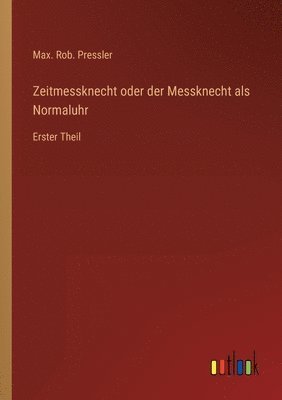 Zeitmessknecht oder der Messknecht als Normaluhr 1