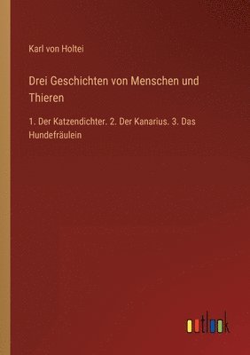 bokomslag Drei Geschichten von Menschen und Thieren