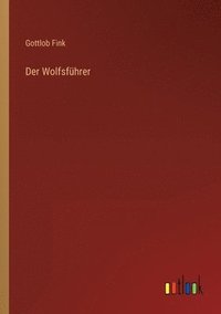 bokomslag Der Wolfsfuhrer