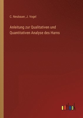 Anleitung zur Qualitativen und Quantitativen Analyse des Harns 1