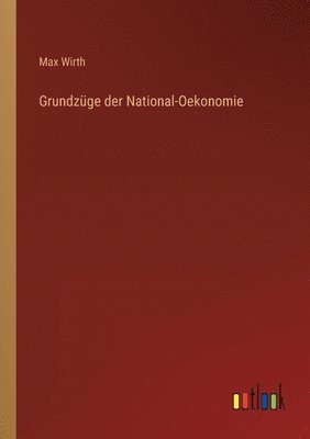 bokomslag Grundzüge der National-Oekonomie