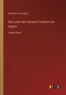 bokomslag Das Leben des Generals Friedrich von Gagern