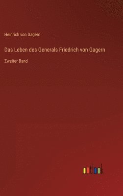 bokomslag Das Leben des Generals Friedrich von Gagern