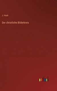 bokomslag Der christliche Bilderkreis