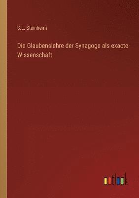 bokomslag Die Glaubenslehre der Synagoge als exacte Wissenschaft