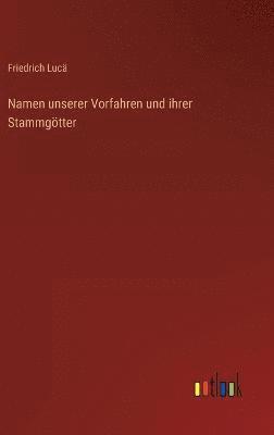 bokomslag Namen unserer Vorfahren und ihrer Stammgtter