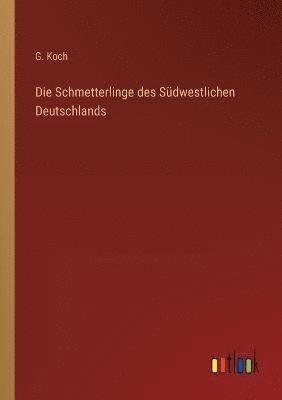 bokomslag Die Schmetterlinge des Sudwestlichen Deutschlands