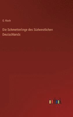 Die Schmetterlinge des Sdwestlichen Deutschlands 1