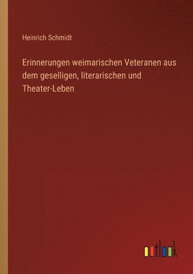 bokomslag Erinnerungen weimarischen Veteranen aus dem geselligen, literarischen und Theater-Leben