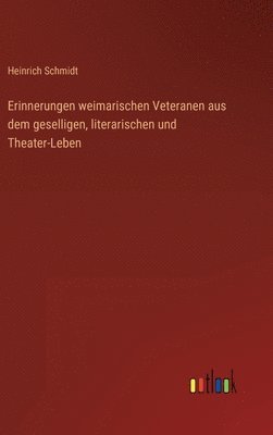 bokomslag Erinnerungen weimarischen Veteranen aus dem geselligen, literarischen und Theater-Leben