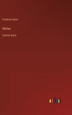 Friedrich Halm - Werke, Inbunden