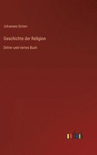 bokomslag Geschichte der Religion