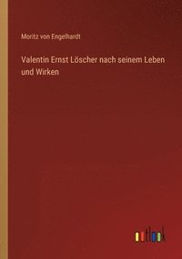 bokomslag Valentin Ernst Loescher nach seinem Leben und Wirken