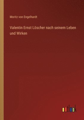 bokomslag Valentin Ernst Löscher nach seinem Leben und Wirken