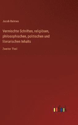 bokomslag Vermischte Schriften, religisen, philosophischen, politischen und literarischen Inhalts