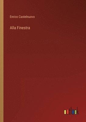 Enrico Castelnuovo - Alla Finestra, Häftad
