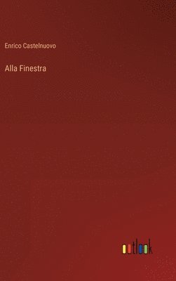 Enrico Castelnuovo - Alla Finestra, Inbunden